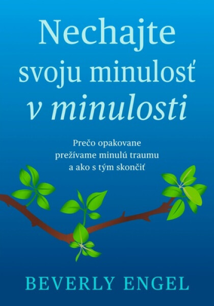 Nechaj svoju minulosť v minulosti - Beverly Engel