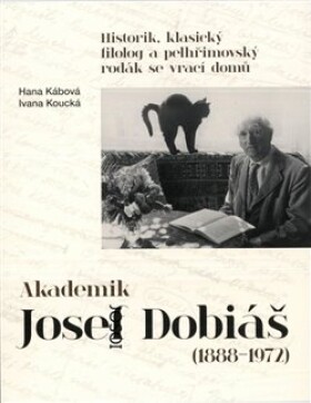Akademik Josef Dobiáš (1888-1972) Hana Kábová,