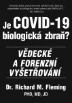 Je COVID-19 Biologická zbraň? - Vědecké a forenzní vyšetřování - Richard M. Fleming