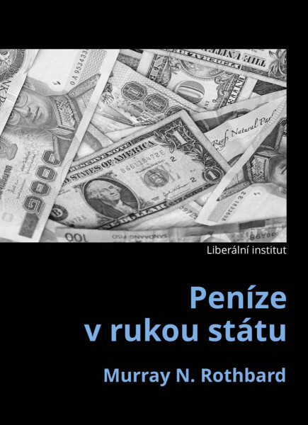 Peníze v rukou státu - Murray N. Rothbard