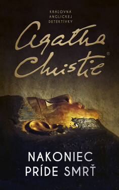 Nakoniec príde smrť - Agatha Christie