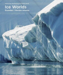 Ice Worlds (Spectacular Places) - Christian Nowak