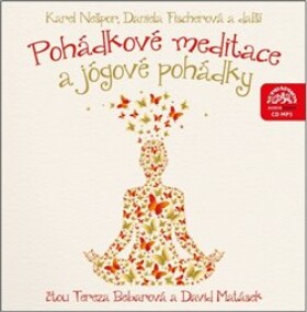 Pohádkové meditace a jógové pohádky, CD - Karel Nešpor, Daniela Fischerová