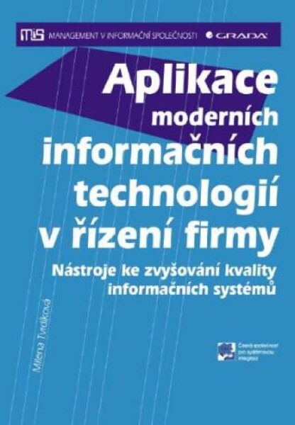 Aplikace moderních informačních technologií v řízení firmy - Milena Tvrdíková - e-kniha