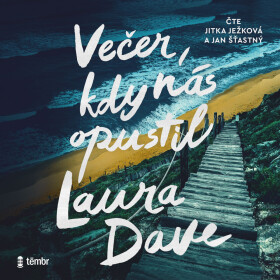 Večer, kdy nás opustil - Laura Dave - audiokniha