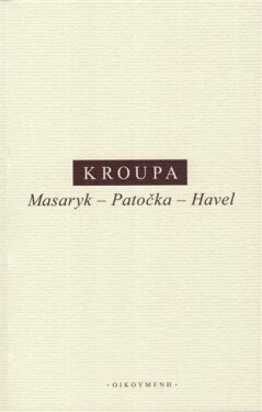 Masaryk – Patočka – Havel