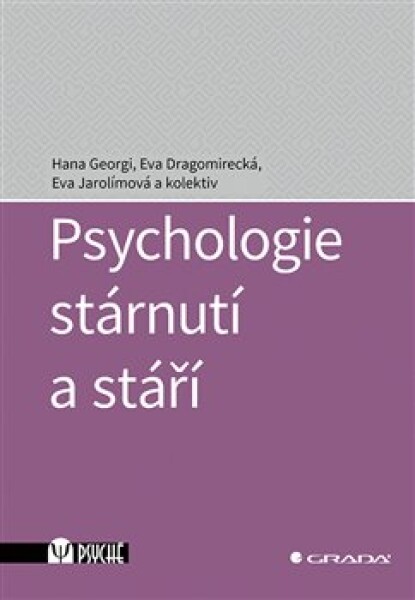 Psychologie stárnutí stáří Eva Jarolímová, Eva Dragomirecká, Hana Georgi, kol.