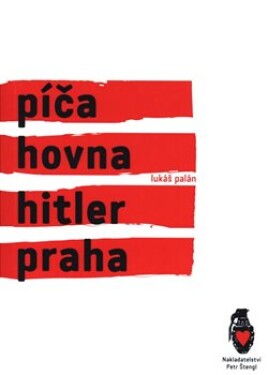 Píča, hovna, Hitler, Praha Lukáš Palán