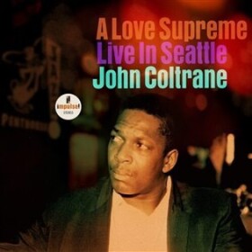 A Love Supreme. Live in Seattle - John Coltrane