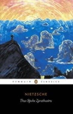 Thus Spoke Zarathustra - Friedrich Nietzsche