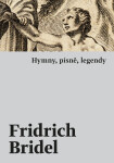 Hymny, písně, legendy - Fridrich Bridel