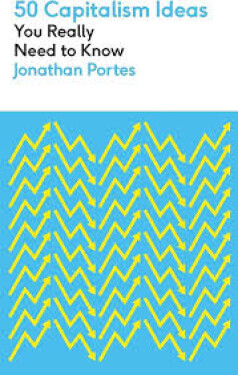 50 Capitalism Ideas You Really Need to Know - Jonathan Portes