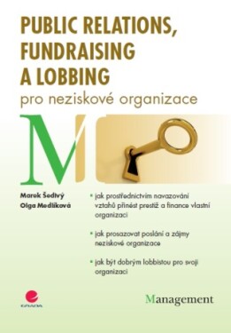 Public relations, fundraising a lobbing pro neziskové organizace - Olga Medlíková, Marek Šedivý - e-kniha