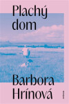 Plachý dom (slovensky) - Barbora Hrínová