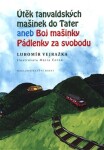 Útěk tanvaldských mašinek do Tater aneb Boj Mašinky Pádlenky za svobodu Lubomír Vejražka