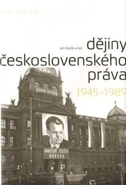 Dějiny československého práva 1945-1989 - Jan Kuklík
