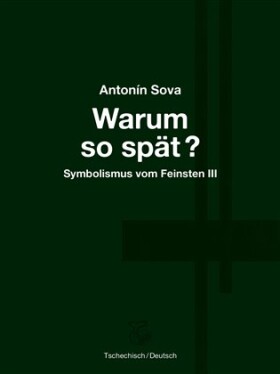 Warum so spät? – Proč tak pozdě?