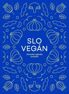 Slovegan Slovenská vegánska kuchárka Nikoleta Kováčová