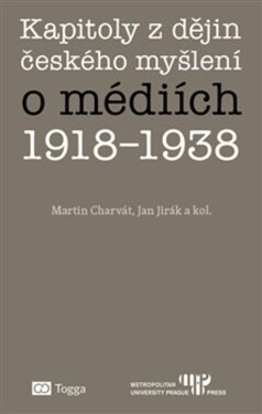 Kapitoly dějin českého myšlení médiích 1918–1938