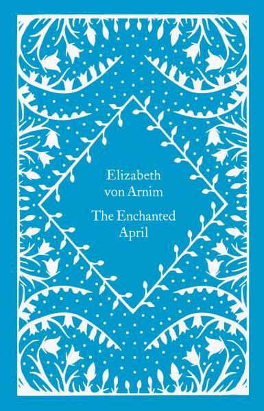 The Enchanted April - Arnim Elizabeth von