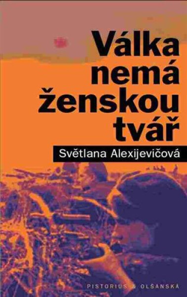 Válka nemá ženskou tvář - Světlana Alexijevičová