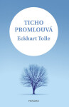 Ticho promlouvá, 2. vydání - Eckhart Tolle