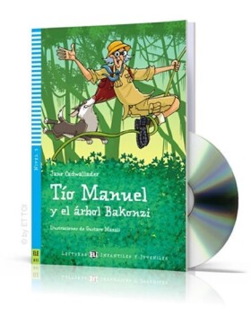 Lecturas ELI Infantiles y Juveniles 3/A1.1: Tío Manuel y el árbol Bakonzi + Downloadable Multimedia - Jane Cadwallader