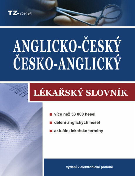 Anglicko-český / česko-anglický lékařský slovník - kolektiv autorů TZ-one