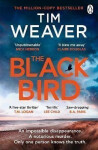 The Blackbird: The heart-pounding Sunday Times bestseller from the author of Richard Judy pick No One Home - Tim Weaver