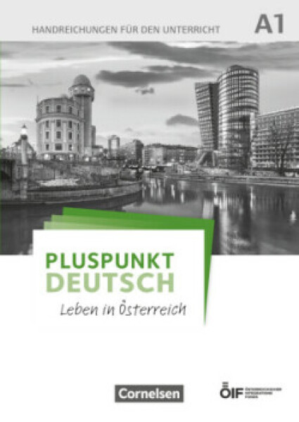 Pluspunkt Deutsch - Leben in Österreich A1. Handreichungen für den Unterricht