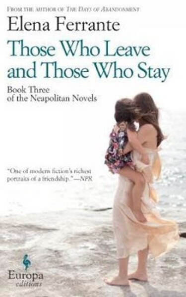 Those Who Leave and Those Who Stay, 1. vydání - Elena Ferrante