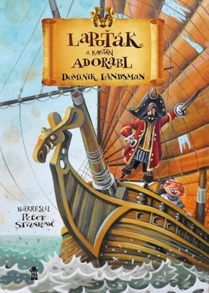 Lapuťák a kapitán Adorabl, 1. vydání - Dominik Landsman