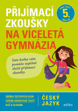 Přijímací zkoušky na víceletá gymnázia – český jazyk - František Brož, Vlasta Gazdíková, Pavla Brožová