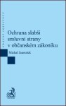 Ochrana slabší smluvní strany v občanském zákoníku