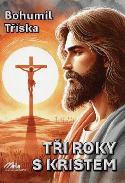 Tři roky Kristem