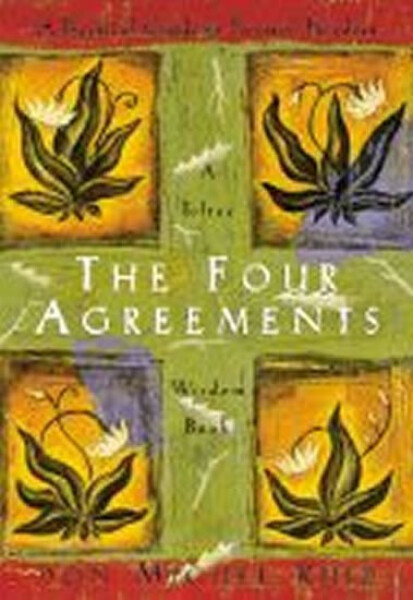 The Four Agreements - Don Miguel Ángel Ruiz