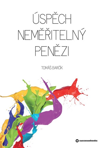 Úspěch neměřitelný penězi Tomáš Barčík