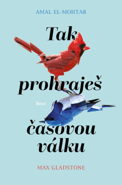 Tak prohraješ časovou válku - Amal El-Mohtar