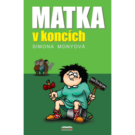 Matka v koncích - Simona Monyová