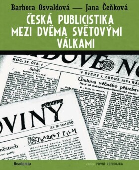 Česká publicistika mezi dvěma světovými válkami Jana Čeňková,