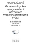 Fenomenologicko-pragmatistická interpretace hyperkonektivistického světa: