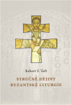 Stručné dějiny byzantské liturgie Robert Taft
