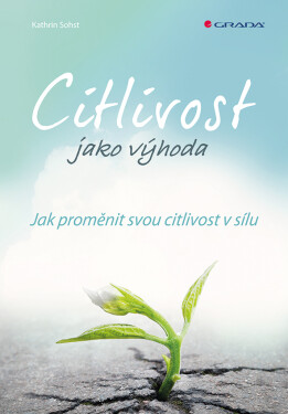 Citlivost jako výhoda - Kathrin Sohst