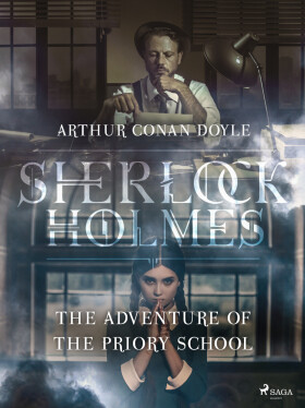The Adventure of the Priory School - Sir Arthur Conan Doyle