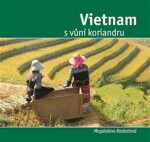 Vietnam vůní koriandru Magdalena Radostová