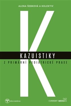 Kazuistiky primární pediatrické praxe Alena Šebková