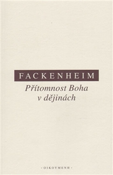 Přítomnost Boha v dějinách - Emil Ludwig Fackenheim