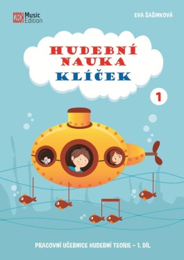 Hudební nauka Klíček 1 - Pracovní učebnice hudební teorie 1. díl - Eva Šašinková