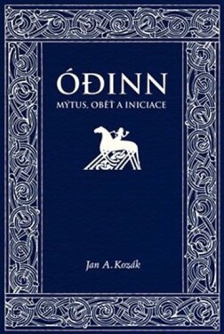 Ódinn - Mýtus, oběť, iniciace, 1. vydání - Jan Kozák