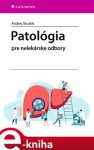 Patológia. pre nelekárske odbory - Andrej Skvašík e-kniha